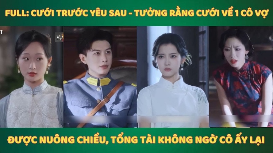 Cưới Trước Yêu Sau Full