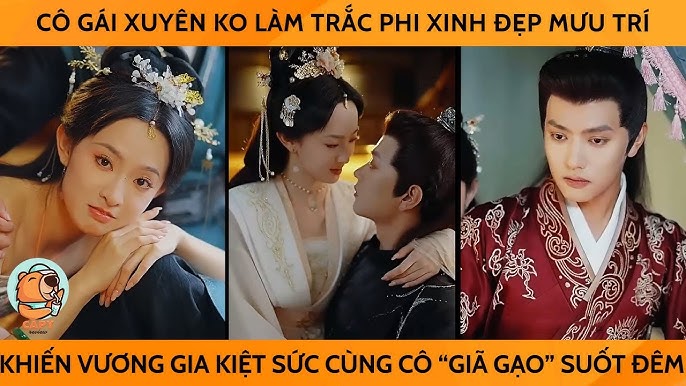 Cô Gái Xuyên Không Làm Trắc Phi Xinh Đẹp khiến Vương Gia mê mẩn