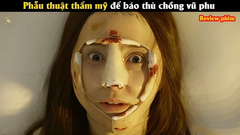 Review Phim Phẫu Thuật Thẩm Mỹ Để Trả Thù Chồng